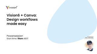 Powersession: Vision6 + Canva: Design workflows made easy