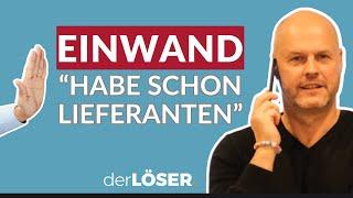 Einwand: "Ich habe schon einen Lieferanten" - Einwandbehandlung spezial