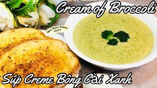 Cream of Broccoli_ Súp Creme Bông Cải Xanh_ Nhanh & Dễ Làm, Thơm Ngon Dinh Dưỡng