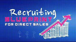 BluePrint for Recruiting in Direct Sales - How to Recruit for Life!