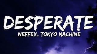 NEFFEX & Tokyo Machine - Desperate (Lyrics)