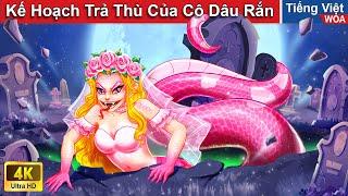 Kế Hoạch Trả Thù Của Cô Dâu Rắn  Snake Bride's Revenge  Truyện Cổ Tích Kỳ Bí | WOA Fairy Tales