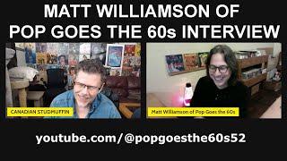 MATT WILLIAMSON OF POP GOES THE 60s INTERVIEW