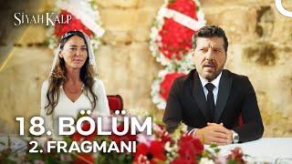 Siyah Kalp 18. Bölüm 2. Fragmanı | "Sumru ve Tahsin Evleniyor"