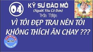 Nhạc Chế Kỹ Sư Đào Mỏ (Người Yêu Cô Đơn) - Trần Thiện (Trần Thiện)