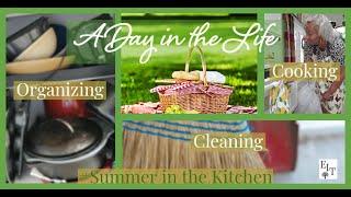 Kitchen Organizing - Cleaning - Cooking DITL #summerinthekitchen