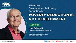 Poverty-Free Futures: Poverty Reduction is not Development I PIDE Webinar