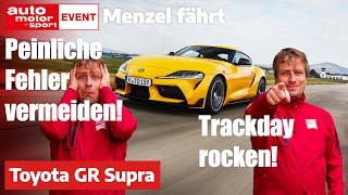 Trackday-Tipps: Fehler vermeiden, Trackday rocken! Menzel fährt Toyota Supra | auto motor und sport