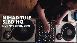 Nihad Tule / SLBD HQ / Live NYE 2020/2021