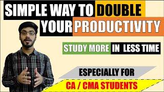 TIPS FOR INCREASE PRODUCTIVITY WHILE STUDYING || STUDY MORE IN LESS TIME || CA AND CMA STUDENTS.