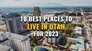 10 Best Places to Live in Utah for 2023