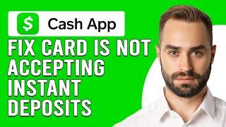 How To Fix Card Is Not Accepting Instant Deposits In Cash App(Why Can't I Deposit Cash On Cash App?)