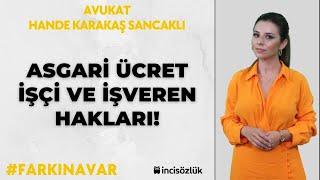 ASGARİ ÜCRET İŞÇİ İŞVEREN HAKLARI 'Avukat' Hande Karakaş SANCAKLI Soruları Yanıtlıyor! (#farkınavar)