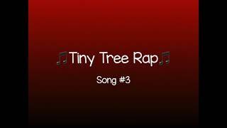 Tiny Tree Rap