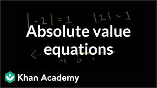 Absolute value equations | Linear equations | Algebra I | Khan Academy