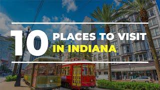 Top 10 Most Beautiful Tourist Places to Visit in Indiana - Travel Guide