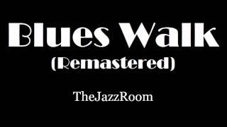 Blues Walk (Remastered) - TheJazzRoom