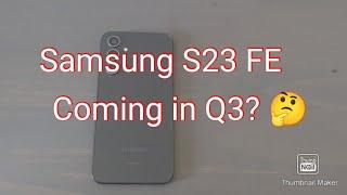 Samsung s23 FE Coming Soon. Should you wait for it?
