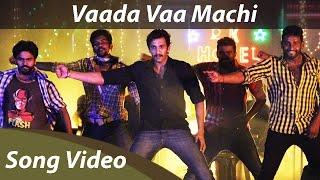 Vaada Vaa Machi Full Song Video HD | Orange Music