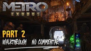 METRO EXODUS Gameplay  Part 2 [1080p HD PC] - No Commentary