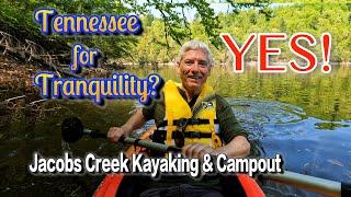 Tennessee for Tranquility? YES! Jacobs Creek Kayak and Campout