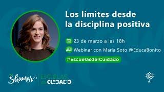 Los límites desde la disciplina positiva | María Soto | Shamar - Escuelas del cuidado