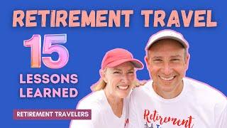 15 Tips For Epic Retirement Travel