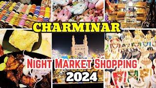 Charminar Night Shopping in Hyderabad 2024 | Ramzan Street Food| Hyderabad Ramzan Charminar Shopping