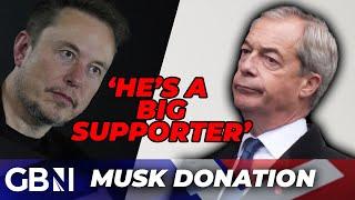 Nigel Farage breaks silence on Elon Musk donation in HUGE Reform boost: 'He's a big supporter!'