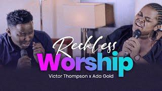 RECKLESS Soaking WORSHIP | We are Amazed at Your Glory | Victor Thompson x Ada Gold