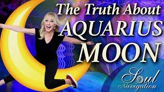 The Truth About Aquarius Moon!