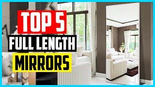 Top 5 Best Full Length Mirrors Reviews in 2024