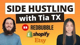 Side Hustles for Students -Talking Redbubble, Etsy, Shopify, Dropshipping with Tia TX