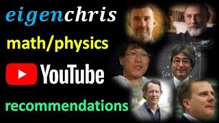 eigenchris's Math/Physics YouTube Channel Recommendations