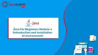 Java For Beginners Module-1 (Introduction and Installation of environment) Omni academy.