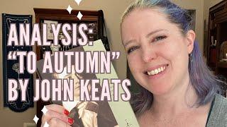 Analysis: "To Autumn" by John Keats