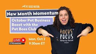 New Month Momentum: October Business Boost with the Pet Boss Club