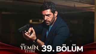 Bir Yemin Ettim 39. Bölüm