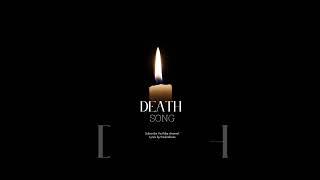 Death song - Full song link here