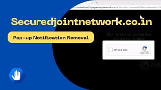 Removing Securedjointmetwork.co.in Notifications