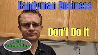 Why You Should NOT Start a Handyman Business