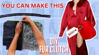 DIY this $650 Fur Clutch! | Bag Upcycle