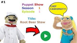 Puppet Show S1 E1 Root Beer Stew