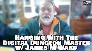 The Digital Dungeon Master & Special Guest James Ward - Creator of Metamorphosis Alpha & Gamma World