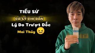 Tiểu Sử Ca Sỹ Chi Dân - Lý Do Trượt Dốc Vì Mai Thúy?