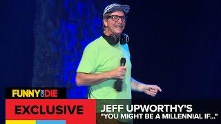 Jeff UpWorthy's: "You Might Be a Millennial If..." (With Jeff Foxworthy)
