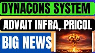 DYNACONS SYSTEM  ADVAIT INFRA  PRICOL LTD  BIG NEWS ️