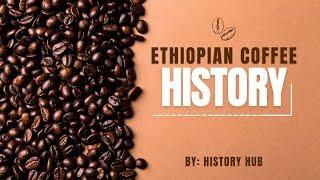 Ethiopian Coffee: 5 Minutes History