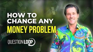 How To Change Any Money Problem | Question Loop