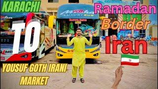 Travel vlog ️ Karachi to Yousuf goth irani market and Ramadan Border iran 